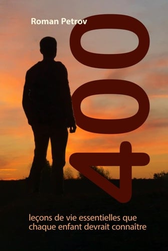 400: leçons de vie essentielles que chaque enfant devrait connaître (French Edition)