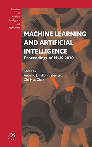 Machine Learning and Artificial Intelligence Proceedings of MLIS 2020
