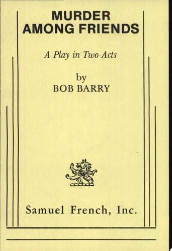 Murder Among Friends A Play in Two Acts