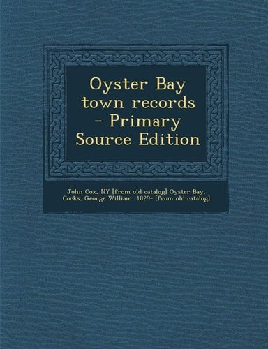 Oyster Bay Town Records - Primary Source Edition