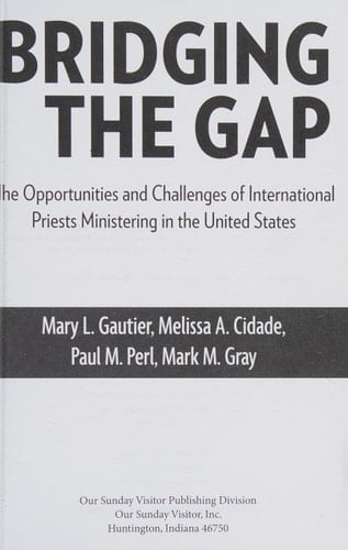 Bridging the Gap The Opportunities and Challenges of International Priests Ministering in the United States
