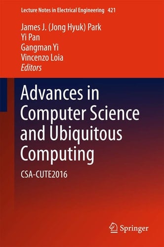 Advances in Computer Science and Ubiquitous Computing CSA-CUTE2016