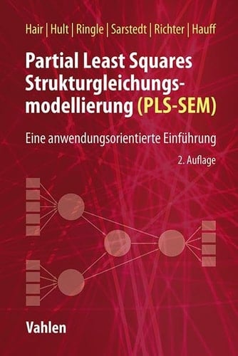 Partial Least Squares Strukturgleichungsmodellierung Eine anwendungsorientierte Einführung
