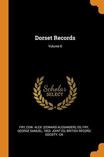 Dorset Records; Volume 6