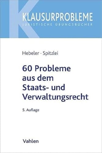 60 Probleme aus dem Staats- und Verwaltungsrecht