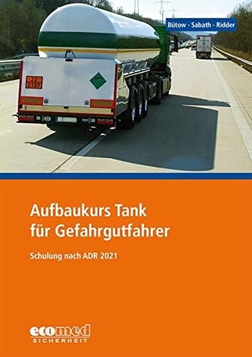 Aufbaukurs Tank für Gefahrgutfahrer Schulung nach ADR 2021