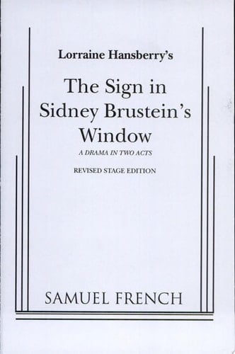 Lorraine Hansberry's The Sign in Sidney Brustein's Window A Drama in Two Acts