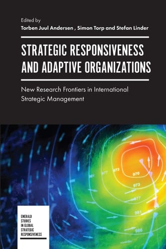 Strategic Responsiveness and Adaptive Organizations New Research Frontiers in International Strategic Management