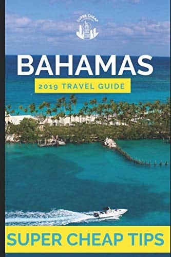 Super Cheap Bahamas How to Have a $5,000 Trip to For $500
