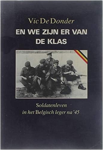 En we zijn er van de klas soldatenleven in het Belgisch leger na '45