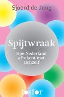 Spijtwraak hoe Nederland afrekent met zichzelf
