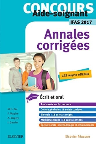 Concours Aide-Soignant - Annales Corrigées - Ifas 2017 Ecrit Et Oral