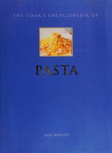 The Cook's Encyclopedia of Pasta