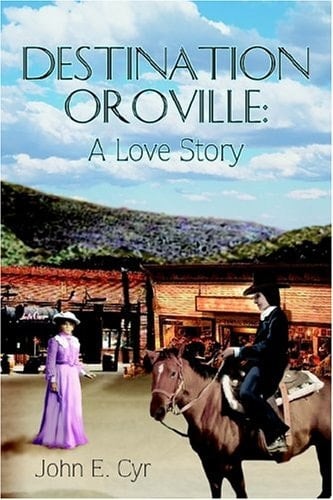 Destination Oroville A Love Story
