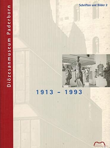 Diözesanmuseum Paderborn 1913 - 1993 ; Festschrift aus Anlass der Wiedereröffnung am 18. Juni 1993