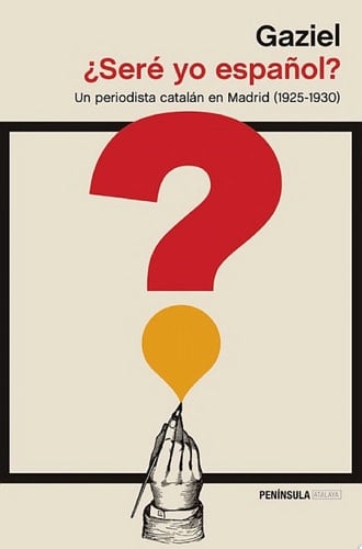 ¿Seré yo español? Un periodista catalán en Madrid (1925-1930)