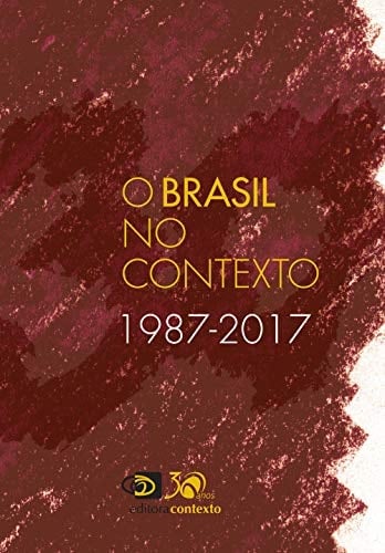 O Brasil no contexto, 1987-2017