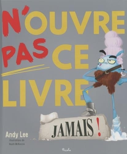 N'ouvre pas ce livre jamais !