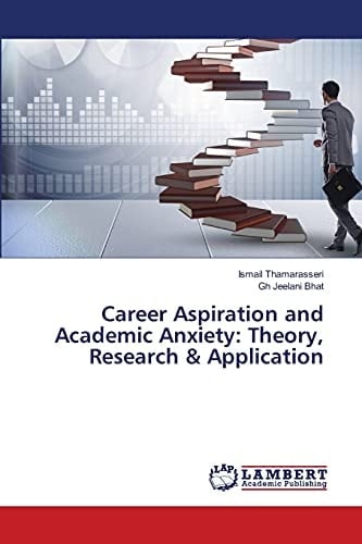Career Aspiration and Academic Anxiety: Theory, Research & Application