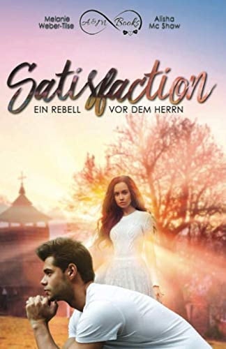Satisfaction - ein Rebell Vor Dem Herrn