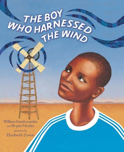 The Boy Who Harnessed the Wind Picture Book Edition