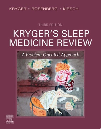 Kryger's Sleep Medicine Review E-Book A Problem-Oriented Approach