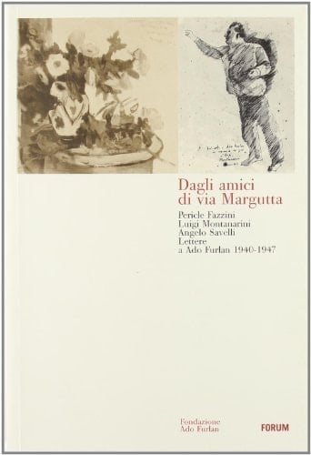 Dagli amici di Via Margutta lettere a Ado Furlan : 1940-1947