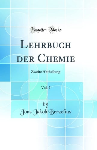 Lehrbuch Der Chemie, Vol. 2 Zweite Abtheilung (Classic Reprint)
