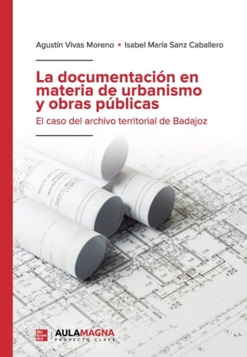 La documentación en materia de urbanismo y obras públicas el caso del archivo territorial de Badajoz