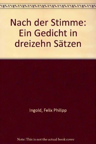 Nach der Stimme: Ein Gedicht in dreizehn Sätzen (German Edition)
