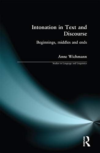 Intonation in Text and Discourse: Beginnings, Middles and Ends (Studies in Language and Linguistics)