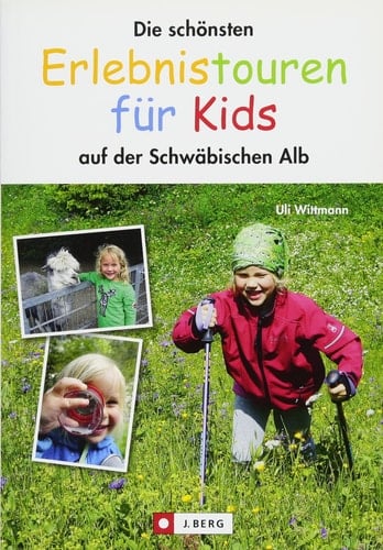 Die schönsten Erlebnistouren für Kids auf der Schwäbischen Alb