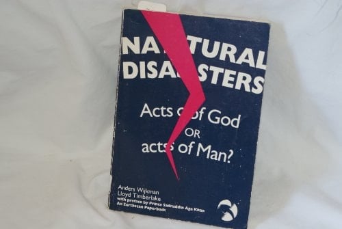 Natural Disasters: Acts of God or Acts of Man?