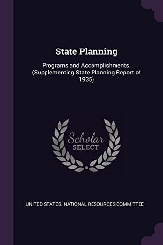 State Planning Programs and Accomplishments. (Supplementing State Planning Report of 1935)