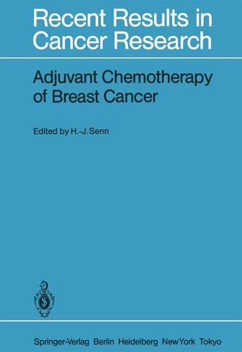 Adjuvant Chemotherapy of Breast Cancer Papers Presented at the 2nd International Conference on Adjuvant Chemotherapy of Breast Cancer, Kantonsspital St. Gallen, Switzerland, March 1 – 3, 1984