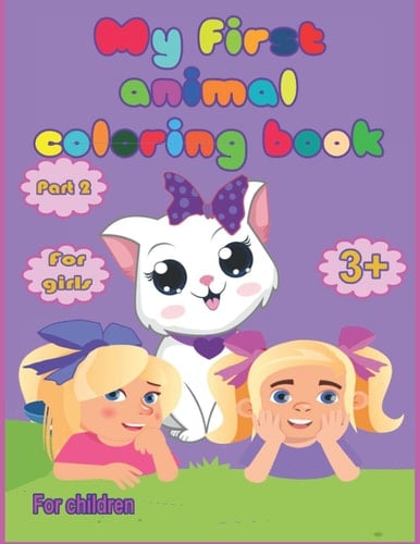 My First Animal Coloring Book for Girls from 3 Years, Part 2 For Children