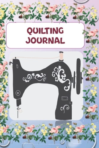 Quilting Journal: Quilt planner notebook, quilt project history record, quilt design record, quilting reference tables 28 page for one ptoject