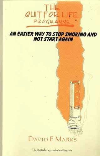 The Quit for Life Programme An Easier Way to Stop Smoking and Not Start Again