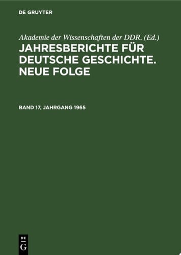 Jahresberichte für deutsche Geschichte. Neue Folge. Band 17, Jahrgang 1965