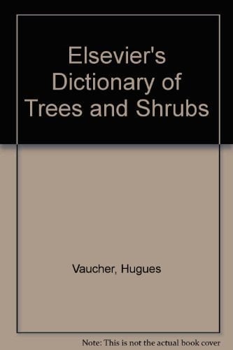 Elsevier's Dictionary of Trees and Shrubs In Latin, English, French, German, Italian