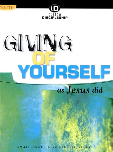 Giving of Yourself As Jesus Did