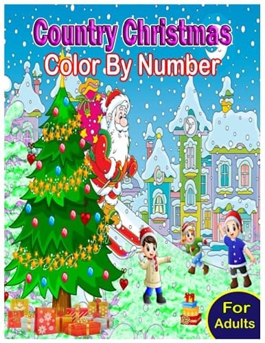 County Christmas Color By Number For Adults: An Adult Coloring Book with Relaxing Christmas Patterns Decorations and Beautiful Holiday ... ... Kids (Activity Coloring Book For Adult)