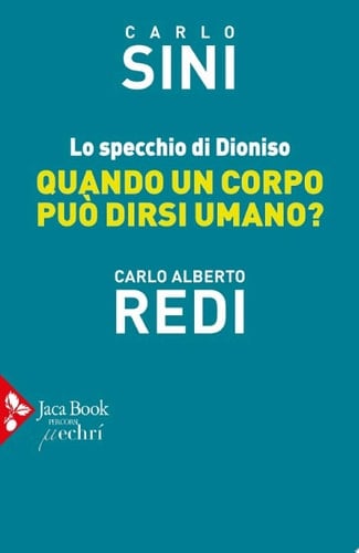 Lo specchio di Dioniso Quando un corpo può dirsi umano?