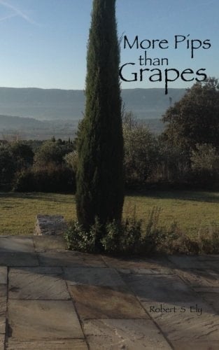 More Pips Than Grapes A Week in Provence