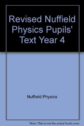 Revised Nuffield Physics Year 4