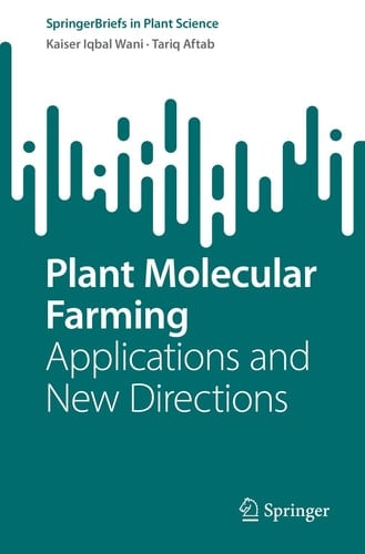 Plant Molecular Farming Applications and New Directions