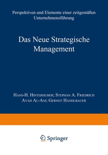 Das Neue Strategische Management Perspektiven und Elemente einer zeitgemäßen Unternehmensführung