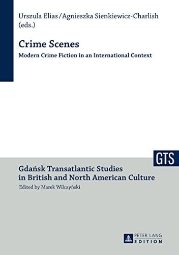 Crime Scenes Modern Crime Fiction in an International Context