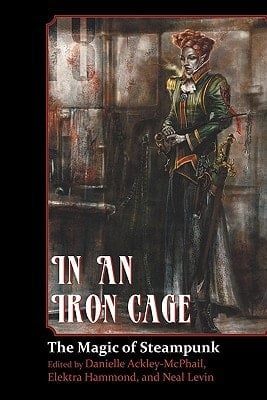 In an Iron Cage The Magic of Steampunk