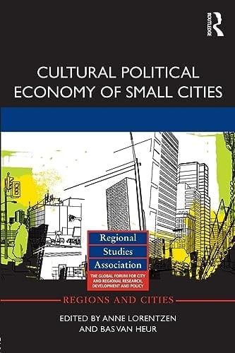 Cultural Political Economy of Small Cities